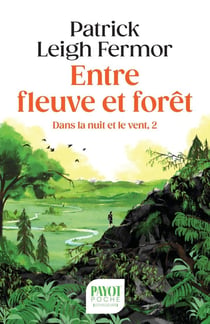Dans la nuit et le vent Tome 2 : Entre fleuve et forêt