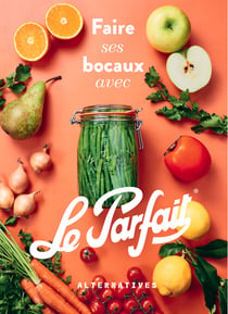 Faire ses bocaux avec Le Parfait®