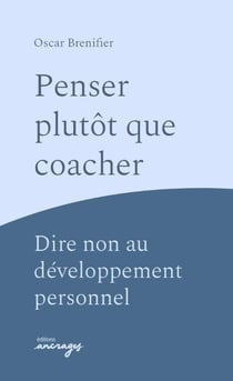 Penser plutôt que coacher : Dire non au développement personnel