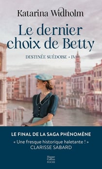 Destinée suédoise Tome 4 : Le dernier choix de Betty