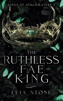 Kings of Avalier Tome 3 : The Ruthless Fae King