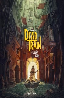 Dead Train T1 : Tome 1 : La prophétie de la Vierge Noire