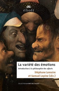 La variété des émotions : Introduction à la philosophie des affects