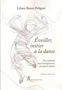 Éveiller, initier à la danse : Une méthode pour l'enseignement aux jeunes enfants