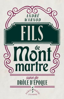 Fils de montmartre - Drôle d'Époque