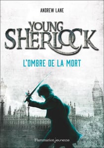 Young Sherlock Tome 1 : L'ombre de la mort