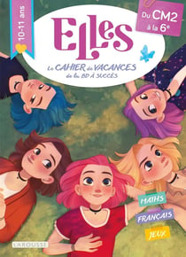 Elles - Le cahier de vacances de la BD à succès - Du CM2 à la 6e