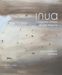 Inua : L'imaginaire arctique de Jean Malaurie