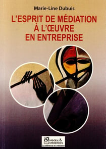 L'esprit de Médiation à l'oeuvre en entreprise