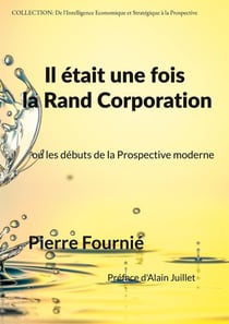 Il était une fois la Rand Corporation : ou les débuts de la Prospective moderne