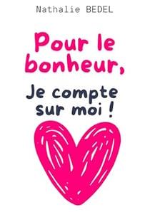 Pour le bonheur, je compte sur moi !