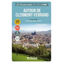 Les Incontournables balades à pied : Autour de Clermont-Ferrand