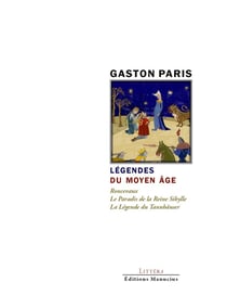 Légendes du Moyen âge : Ronceau - Le paradis de la Reine Sibylle - La légende du Tannhäuser