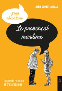 Le provençal maritime : Un pastis de mots et d'expressions