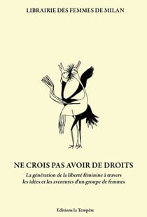 Ne crois pas avoir de droits : La génération de la liberté féminine à travers les idées et les aventures d'un groupe de femmes (édition 2026)