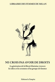 Ne crois pas avoir de droits : La génération de la liberté féminine à travers les idées et les aventures d'un groupe de femmes (édition 2026)