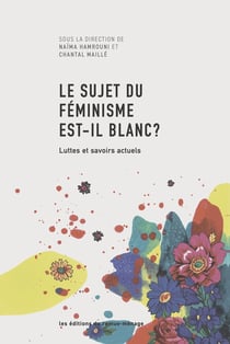 Le sujet du féminisme est-il blanc ? Tome 2 : Luttes et savoirs actuels