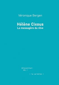 Hélène Cixous : La messagère du rêve