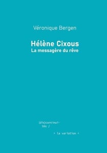 Hélène Cixous : La messagère du rêve