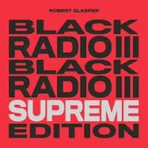 Black Radio Iii  Supreme Edition