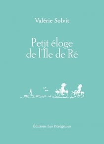 Petit éloge de l'Île de Ré