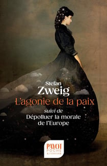 L'agonie de la paix. Suivi de Dépolluer la morale de l'Europe