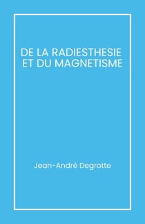 De la radiesthésie et du magnétisme