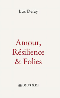 Amour, Résilience & Folies