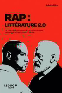 Rap : littérature 2.0 : De Victor Hugo à Booba, de Baudelaire à Dinos : un dialogue pour repenser l'écriture.