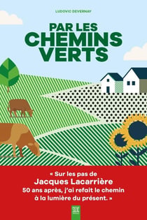 Par les chemins verts : Sur les pas de Jacques Lacarrière, 50 ans après