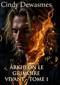 Arkheon : Le grimoire vivant Tome-1