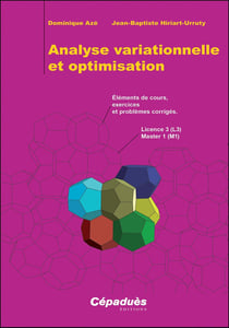 Analyse variationnelle et optimisation : Éléments de cours, exercices et problèmes corrigés - Licence 3 (L3), Master 1 (M1)