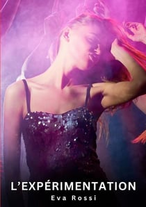 L'Expérimentation : Nouvelles Érotiques de Sexe Tabou pour Adultes