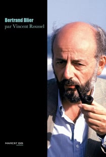 Bertrand Blier : Cruelle beauté