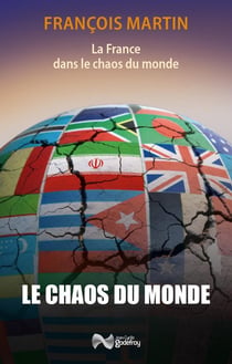 La France dans le chaos du monde : Le chaos du monde