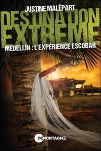 Destination extrême : Medellin - L'expérience Escobar
