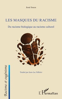 Les masques du racisme : Du racisme biologique au racisme culturel