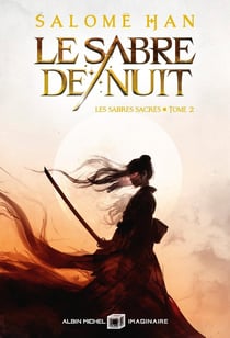 Les Sabres sacrés Tome 2 : Le Sabre de nuit