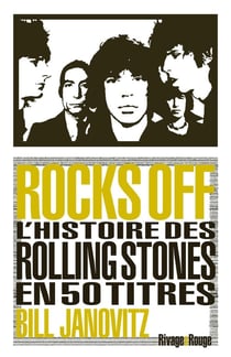 Rocks Off : L'histoire des Rolling Stones en 50 titres