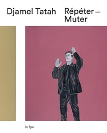 Djamel Tatah : Répéter-Muter