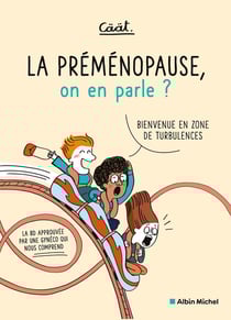La Préménopause, on en parle ? Bienvenue en zone de turbulence (mode d'emploi inclus, sang-froid non compris)