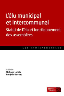 L'élu municipal et intercommunal : Statut de l'élu et fonctionnement des assemblées (9e édition)