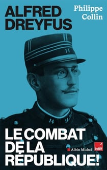Alfred Dreyfus : Le combat de la République !