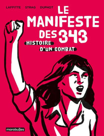 Le Manifeste des 343 : Histoire d'un combat