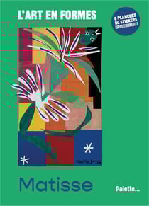 L'art en formes - Matisse : Avec 6 planches de stickers repositionnables