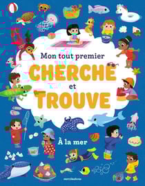 Mon tout premier cherche et trouve - À la mer : Plus de 50 éléments à repérer !