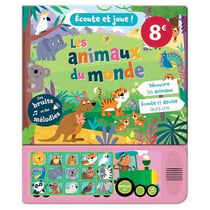 Écoute et joue ! Les animaux du monde