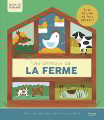 Les animaux de la ferme - Tire, tourne et fais glisser !