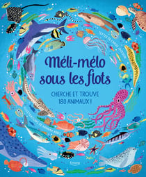 Méli-mélo sous les flots : Cherche et trouve 180 animaux !