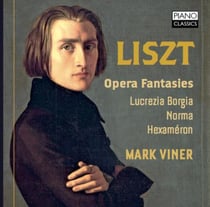 Liszt : fantaisies sur des thèmes d'opéras. Viner.